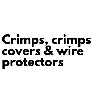 CRIMPS, CRIMP COVERS & WIRE PROTECTORS