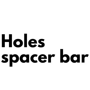 HOLES SPACER BAR